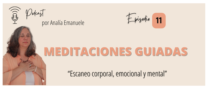 #11 _ Escaneo corporal, emocional y mental.